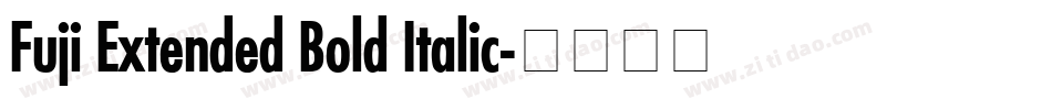 Fuji Extended Bold Italic字体转换